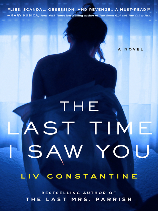 Title details for The Last Time I Saw You by Liv Constantine - Available